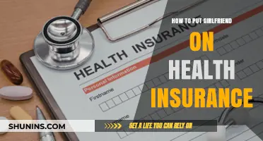 Adding Your Girlfriend to Your Health Insurance: A Comprehensive Guide