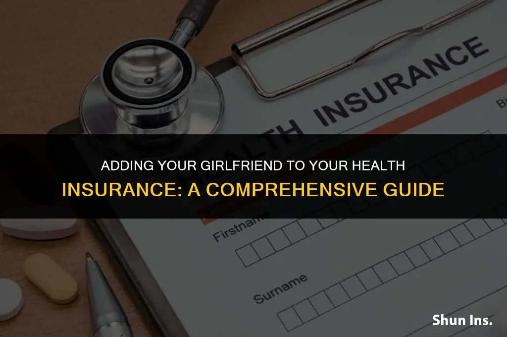 how to put girlfriend on health insurance