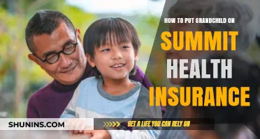 Adding Your Grandchild to Summit Health Insurance: A Step-by-Step Guide