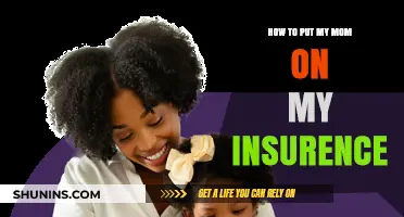 Adding Your Mom to Your Insurance: A Step-by-Step Guide