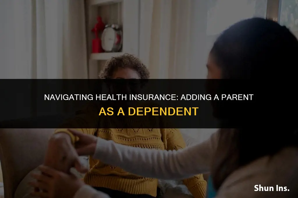 how to put parent ad dependent for health insurance