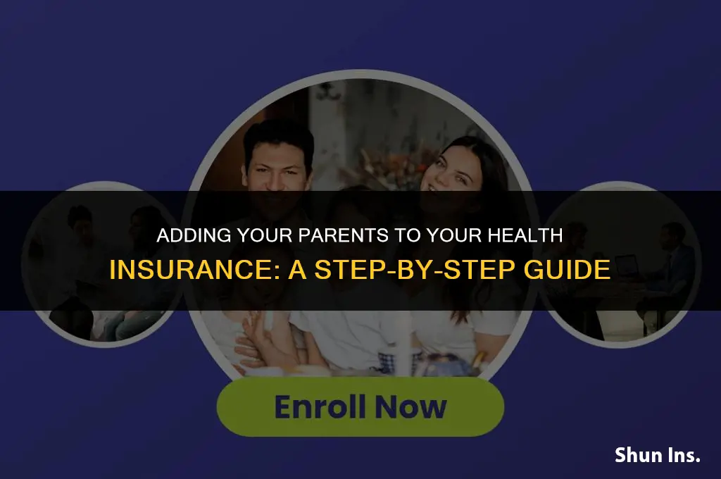 how to put your parents on your health insurance
