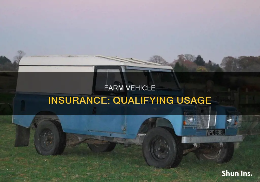 how to qualify a vehicle usage as farm on insurance