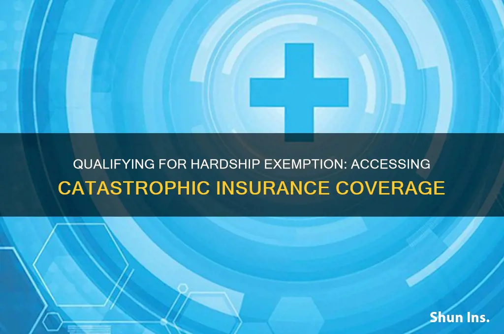 how to qualify for hardship exemption to purchase catastrophic insurance