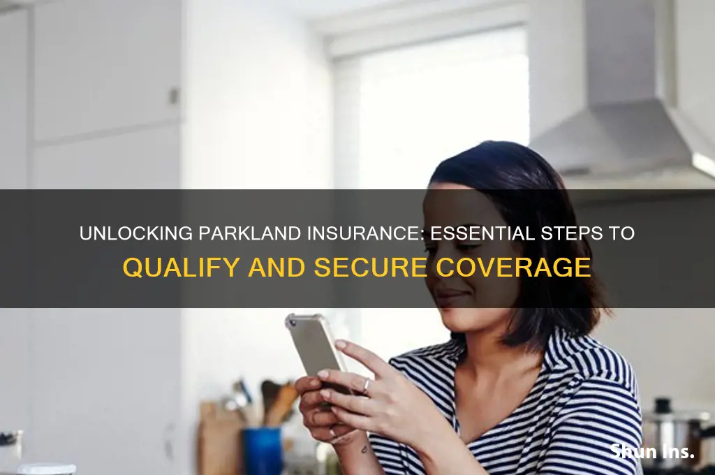 how to qualify for parkland insurance