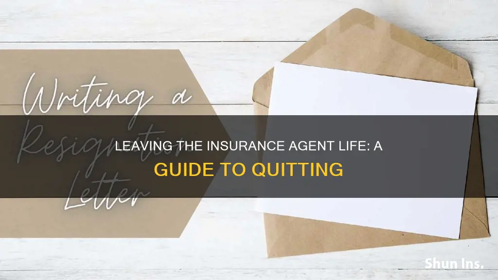 how to quit insurance agent