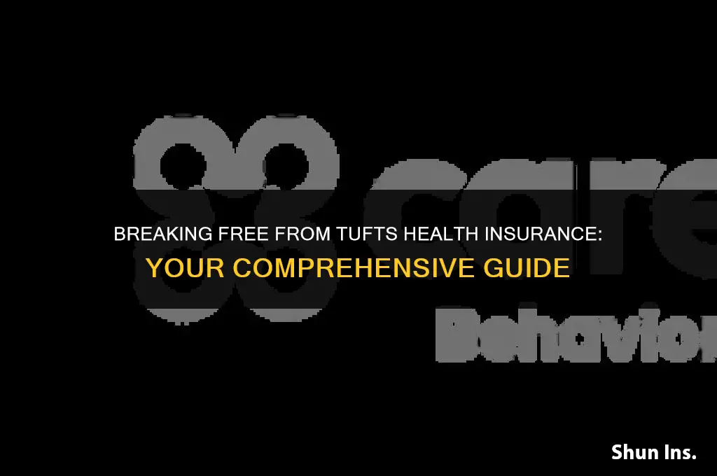 how to quit tufts health insurance