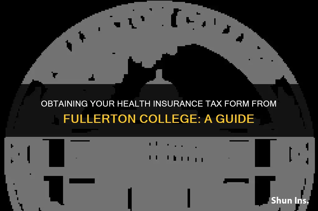 how to receive health insurance tax form from fullerton college