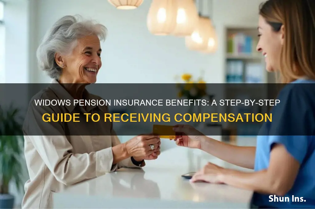 how to receive insurance benefits on widows pension