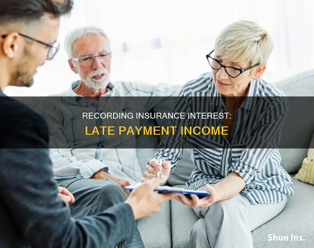how to record insurance interest for late payment income