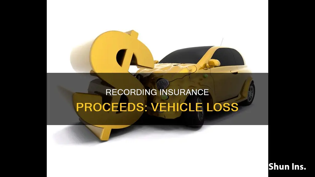 how to record insurance proceeds loss of vehicle