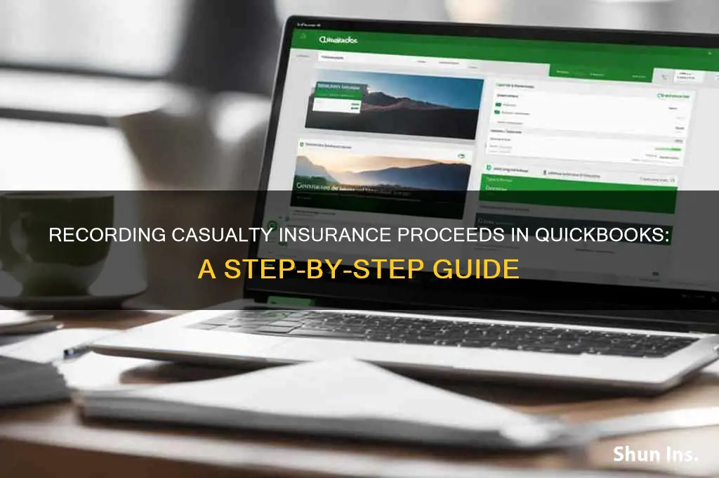 how to record the insurance proceeds for casulty in quickbooks