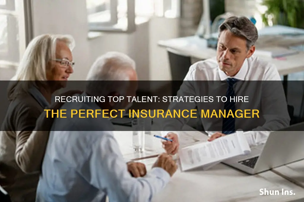 how to recruit a manager for for an insurance comapny