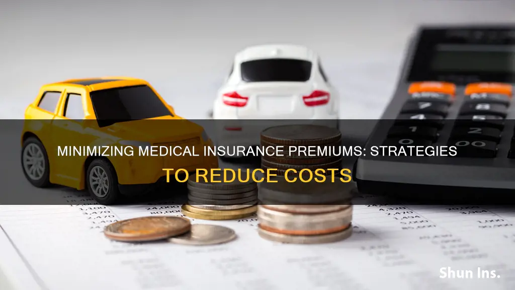 how to reduce medical insurance premiums