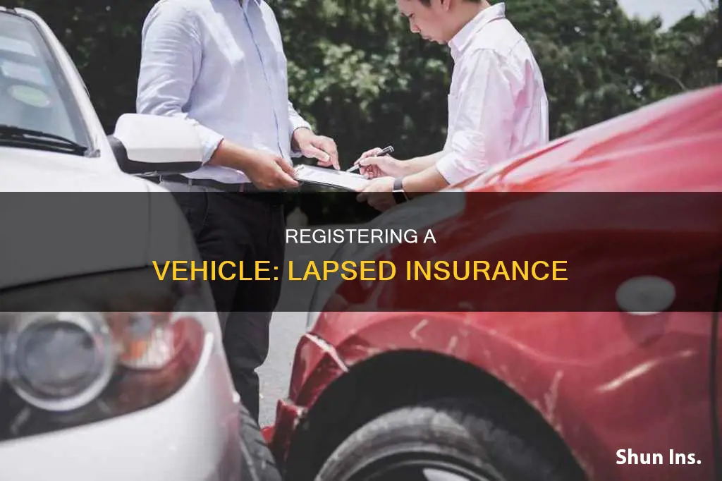 how to register a vehicle when the insurance has lapsed