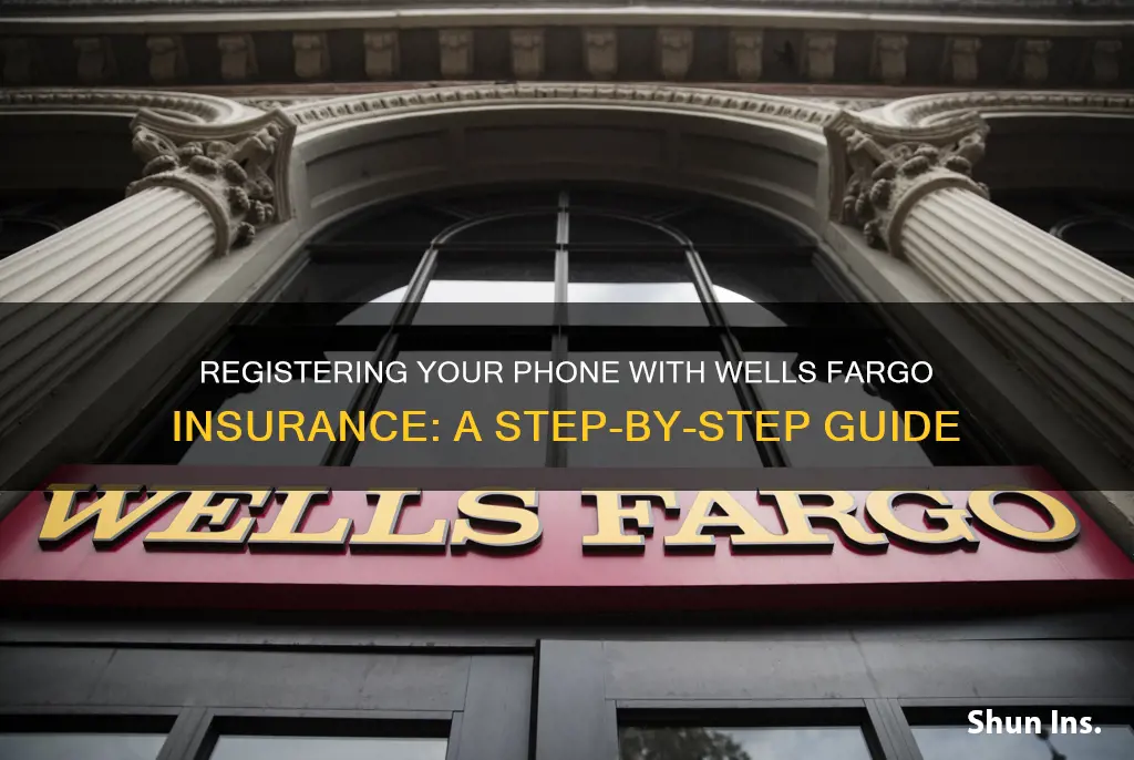 how to register phone with wells fargo insurance