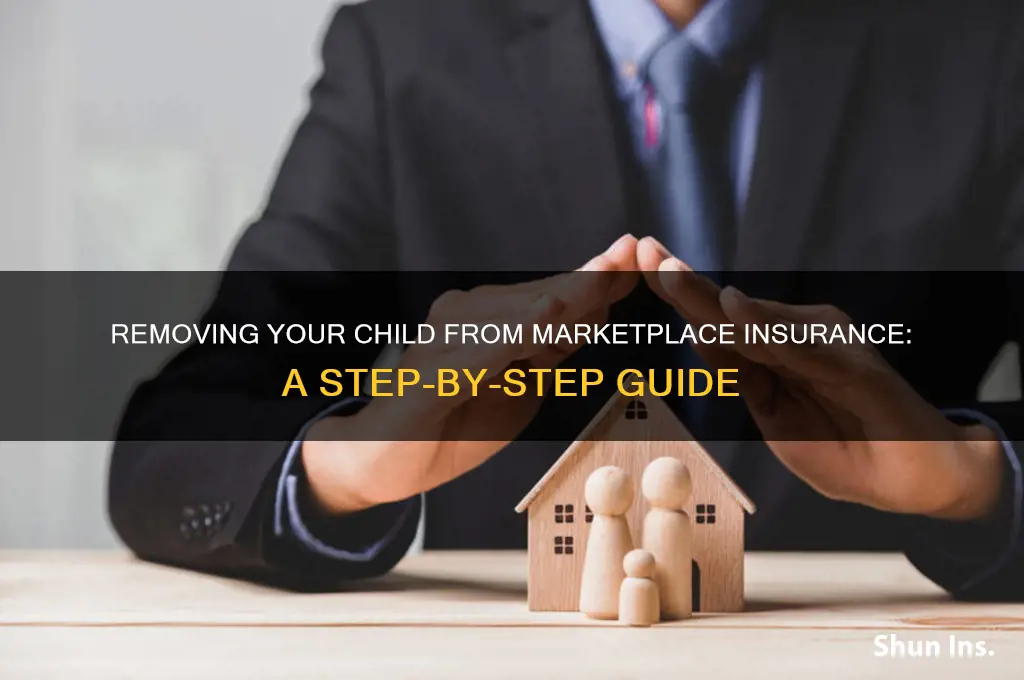 how to remove a child off marketplace insurance