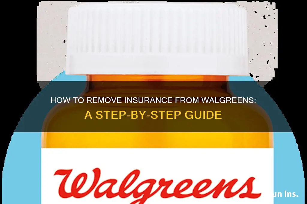 how to remove insurance from walgreens