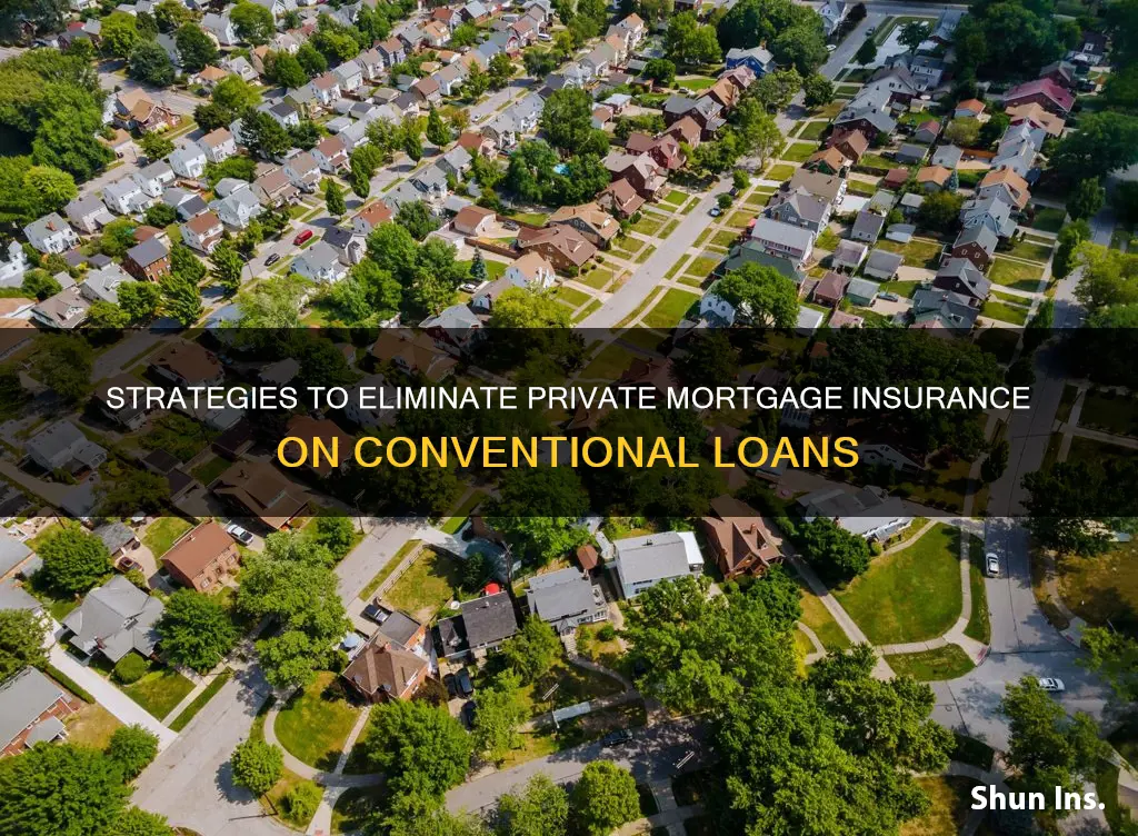 how to remove private mortgage insurance on a conventioal loan