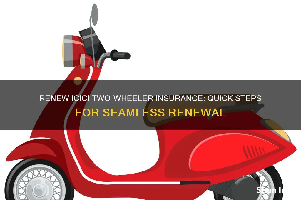 how to renew icici two wheeler insurance