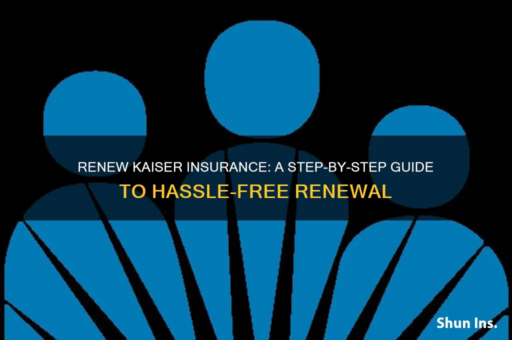how to renew kaiser insurance