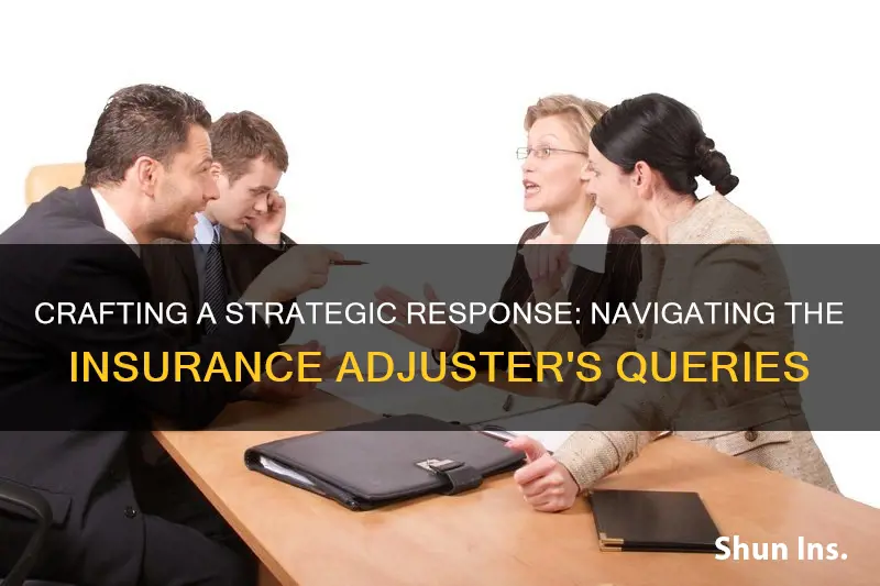 how to reply to insurance adjuster