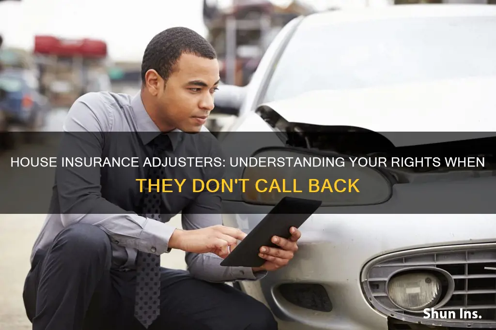 how to report a house insurance adjuster not calling back