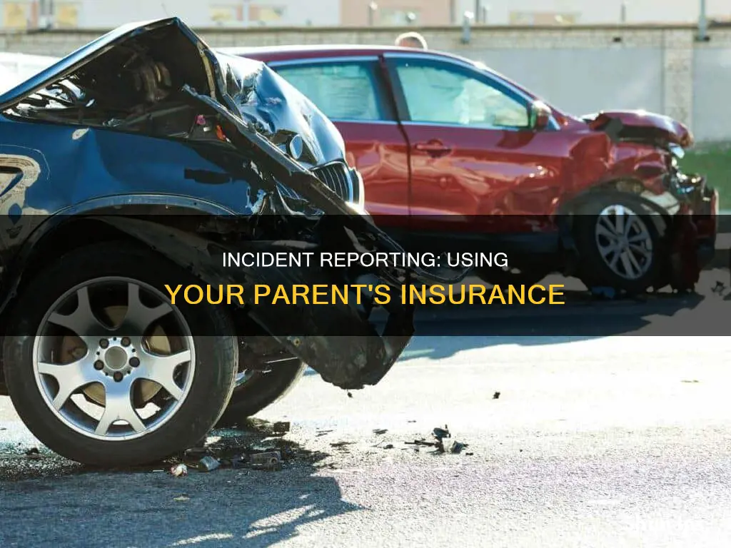 how to report a incident under parent insurance