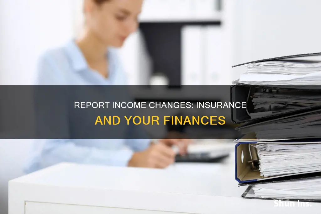how to report income changes for insurance