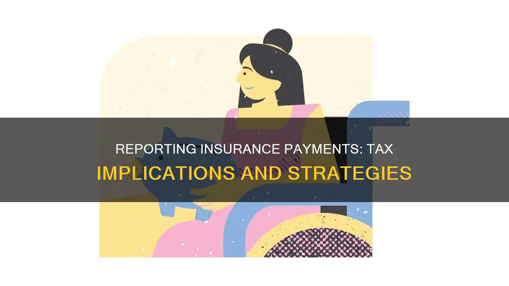 how to report insurance payment on taxes