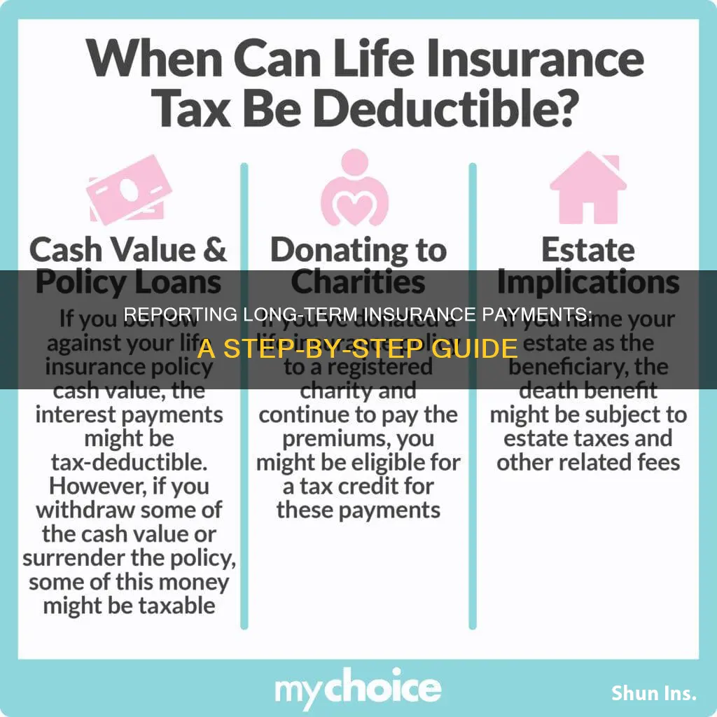 how to report lont term insurance payments