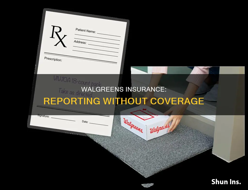 how to report no insurance to walgreens