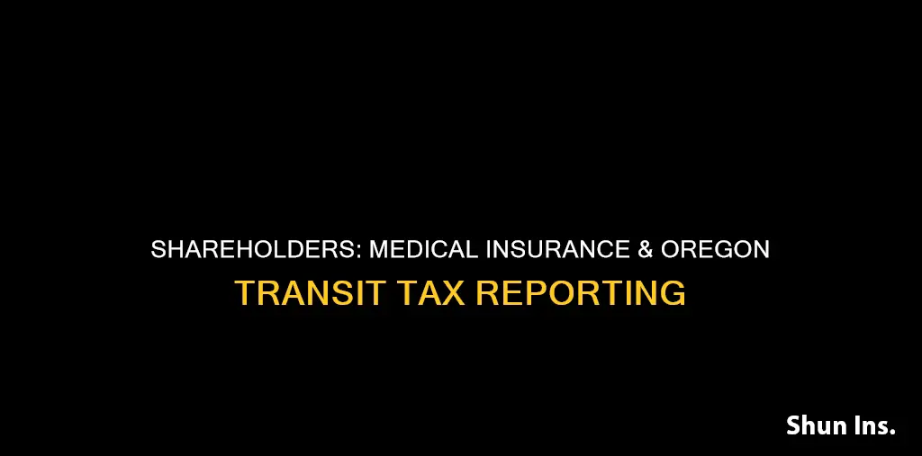 how to report shareholders medical insurance for oregon transit tax