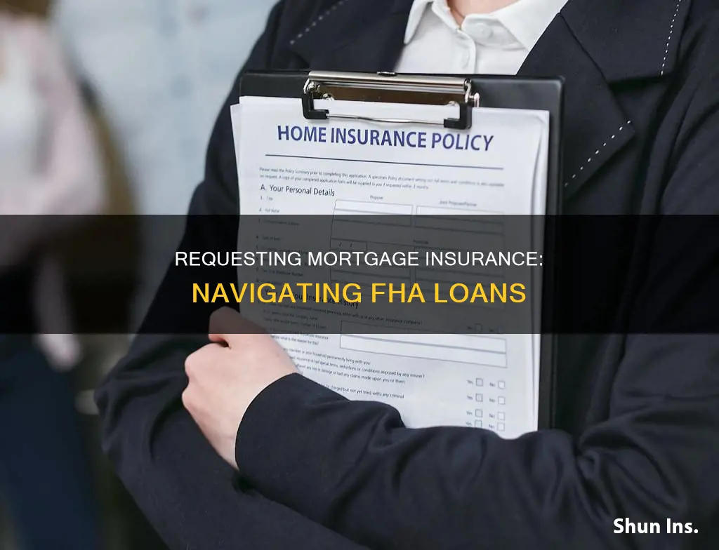 how to request mortgage insurance on fha loan