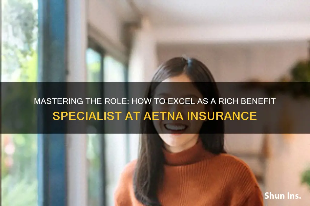 how to rich benefit specialist at aetna insurance