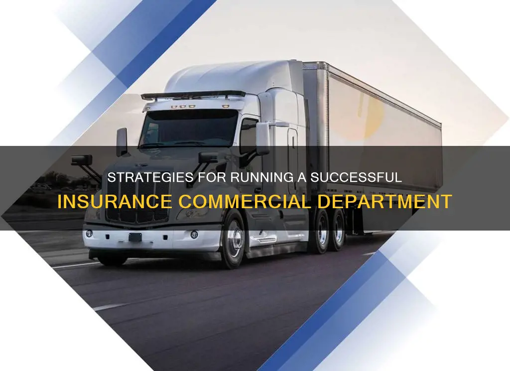 how to run an insurance commercial department