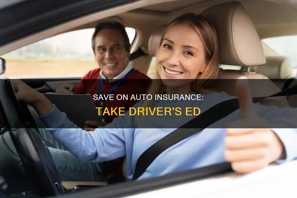 how to save auto insurance to take drivers ed