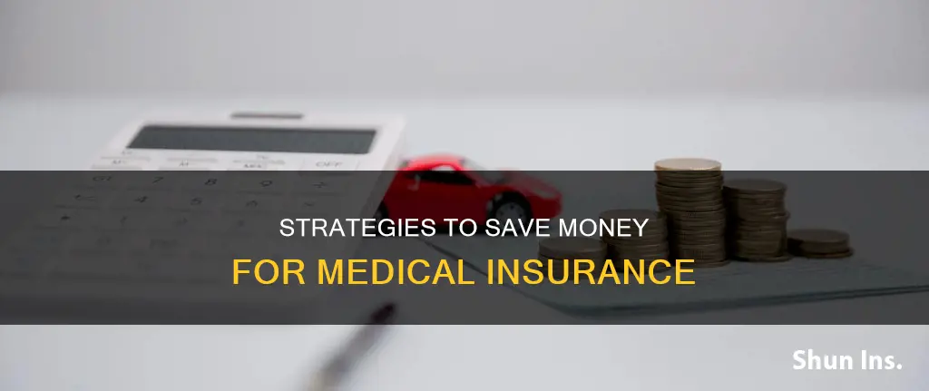how to save money for medical insurance