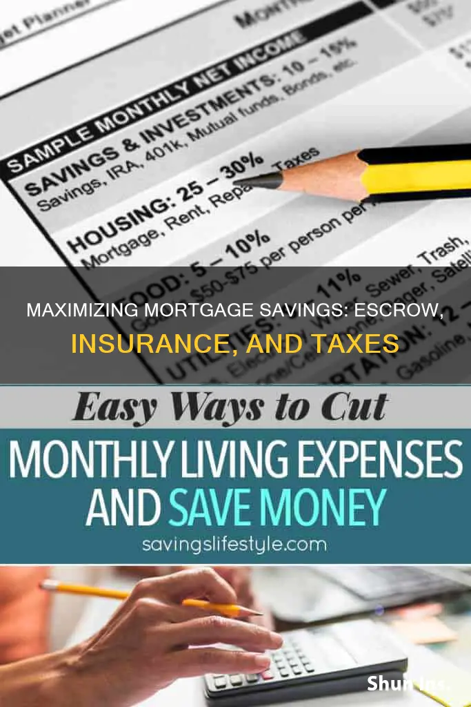 how to save money on a mortgage escrow insurance taxes