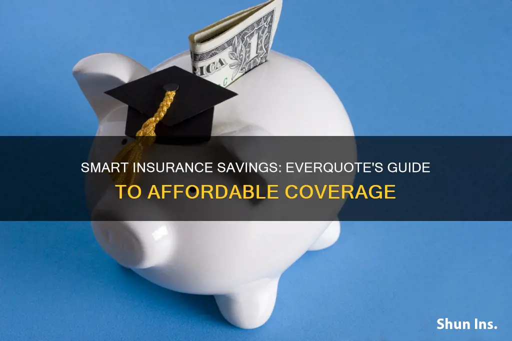 how to save money on insurance everrquote