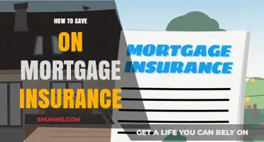 Unlocking Mortgage Insurance Savings: Strategies for Homeowners