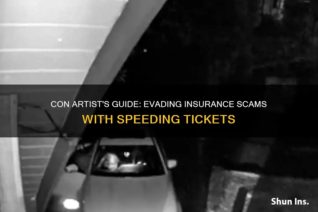 how to scam insurance from speeding tickets