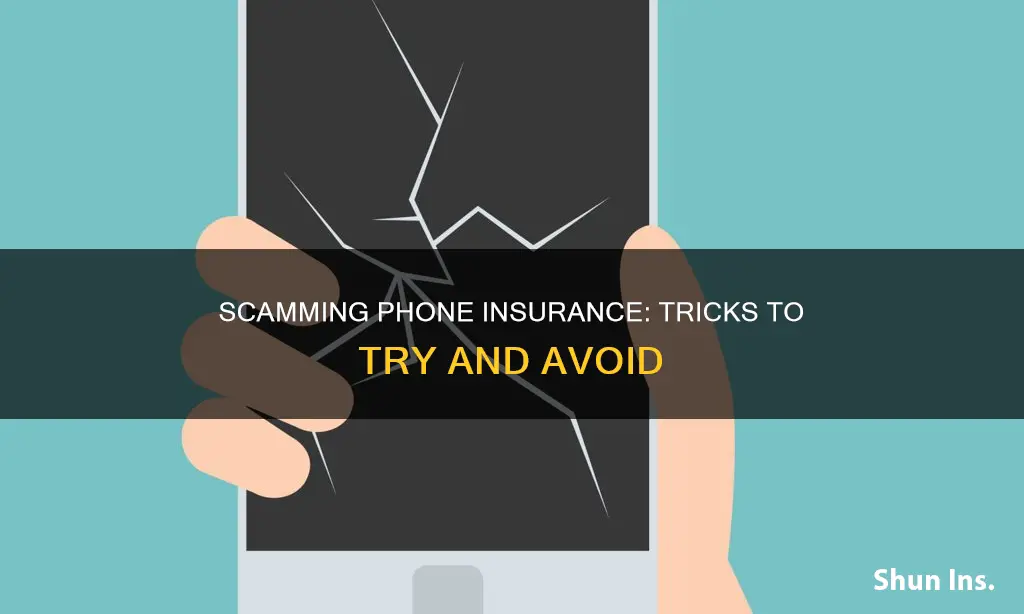 how to scam phone insurance