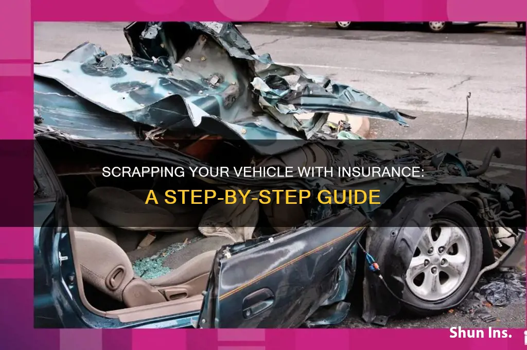 how to scrap a vehcile with insurance