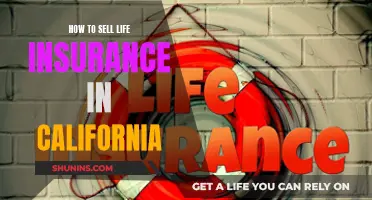 Selling Life Insurance in California: A Comprehensive Guide