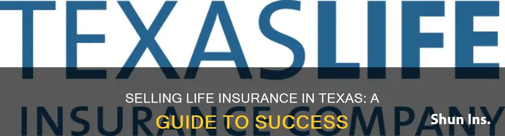 how to sell life insurance in Texas