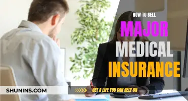 Selling Major Medical Insurance: Strategies for Success