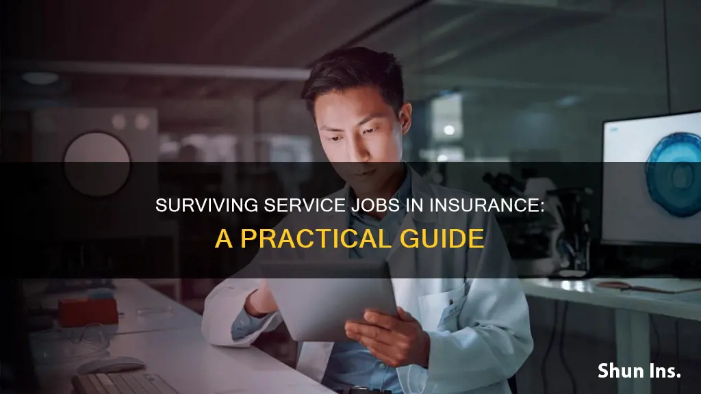 how to servive a service job in insurance