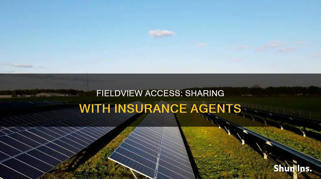 how to share fieldview to insurance agent
