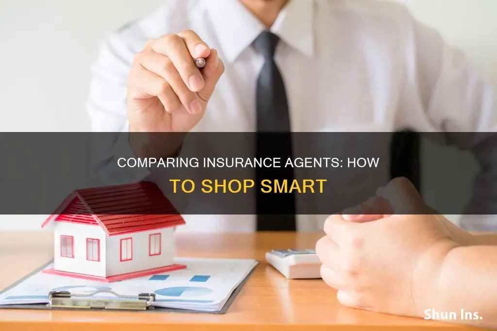 how to shop insurance agents against eachother